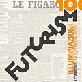 Illuminazioni Futurismo 100 - Copertina