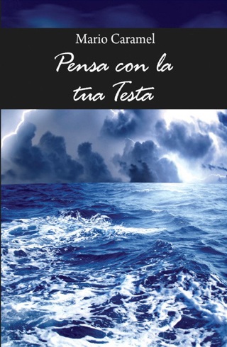 Copertina del romanzo Pensa con la tua testa, di Mario Caramel, Ed. & MyBook, 2009